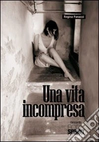 Una vita incompresa