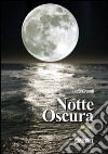 Notte oscura libro di Grandi Luca