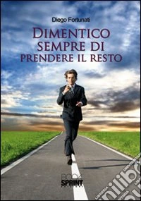 Dimentico sempre di prendere il resto libro
