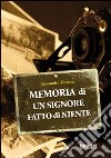 Memoria di un signore fatto di niente libro di Tiberini Alessandro