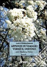 Appunti di viaggio verso il destino con Mallory-Weiss libro