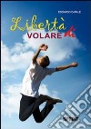 Libertà di volare libro