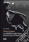 Michael Jackson un angelo sulla terra... Rimarrai sempre nei nostri cuori libro