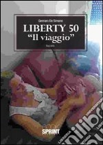 Liberty 50 «il viaggio» libro