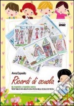 Ricordi di scuola. Da maestra a maestra nonna. Trent'anni di vita vissuta libro