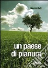 Un paese di pianura libro di Botti Gabriele