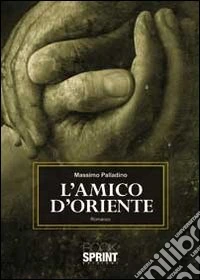 L'amico d'oriente libro