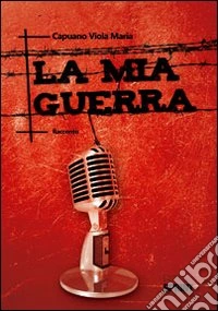 La mia guerra libro