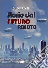 Storie dal futuro remoto libro