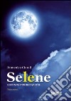 Selene libro di Ciotoli Mimma