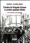 «Il gruppettaro» ovvero «contro le BR e contro questo Stato» libro di Carrubba Pippo