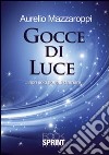 Gocce di luce libro di Mazzaroppi Aurelio