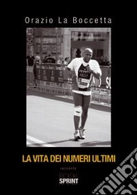 La vita dei numeri ultimi libro