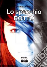 Lo specchio rotto libro