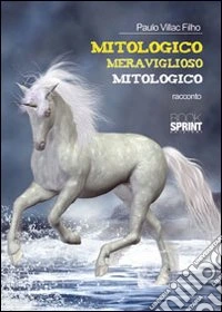 Mitologico meraviglioso mitologico libro