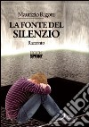 La fonte del silenzio libro