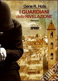 I guardiani della rivelazione libro