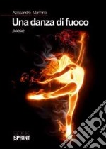 Una danza di fuoco libro