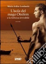 L'isola del mago Otsifem e la fortezza invisibile libro