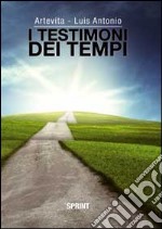 I testimoni dei tempi. La funzione dell'intelletto. La saggia luce della vita