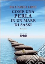 Come una perla in un mare di sassi libro