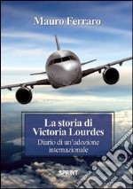 La storia di Victoria Lourdes. Diario di un'adozione internazionale