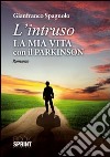 L'intruso. La mia vita con il Parkison libro