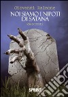 Noi siamo i nipoti di Satana libro