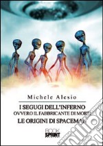 I segugi dell'inferno ovvero il fabbricante di morti. Le origini di Spaceman libro