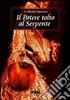 Il potere tolto al serpente libro