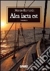 Alea iacta est libro di Bernardi Marco