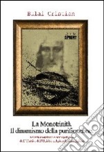 La monotrinità. Il dinamismo della purificazione. Aspetti metafisici e antropologici dell'Unità e dell'Unità nel pluralismo religioso