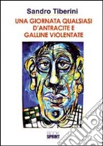 Una giornata qualsiasi d'antracite e galline violentate libro