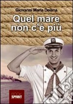 Quel mare non c'è più