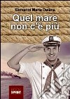 Quel mare non c'è più libro