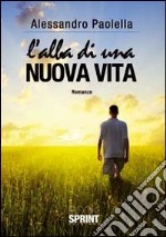 L'alba di una nuova vita libro