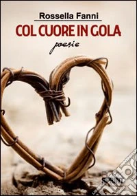 Col cuore in gola libro