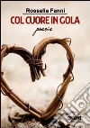 Col cuore in gola libro