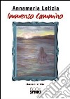 Immenso cammino libro di Letizia Annamaria