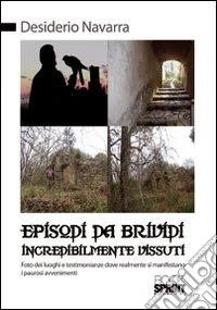 Episodi da brividi incredibilmente vissuti libro