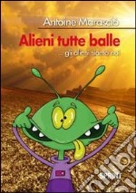 Alieni tutte balle libro