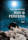 Astri di periferia libro di Emiliano Francesco