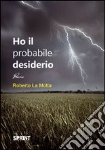 Ho il probabile desiderio libro