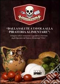 Dalla salute a tavola alla pirateria alimentare libro