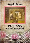 Puttana e altri racconti libro di Borsa Angelo