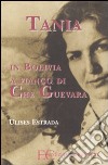 Tania in Bolivia a fianco di Che Guevara libro