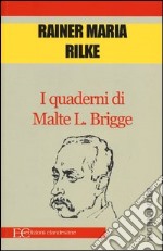 I quaderni di Malte L. Brigge libro