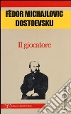 Il giocatore libro di Dostoevskij Fëdor