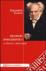 Filosofi d'Occidente. Vol. 4: Da Fichte a Nietzsche libro