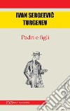 Padri e figli libro di Turgenev Ivan